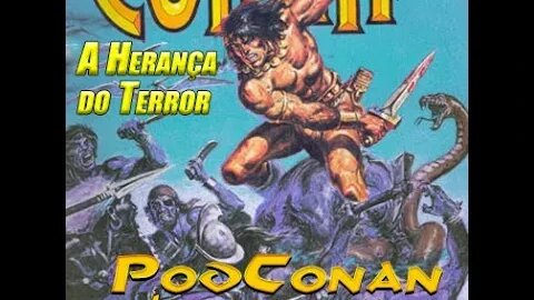 PODCONAN #2 - A Espada Selvagem de Conan - A Herança do Terror [parte Dois]