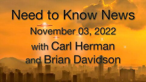 Need to Know News (3 November 2022) with Carl Herman and Brian Davidson