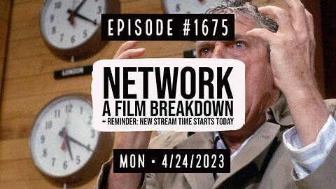 Owen Benjamin | #1675 Network - A Film Breakdown + Reminder: New Stream Time Starts Today