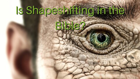 Is Shapeshifting In The Bible?