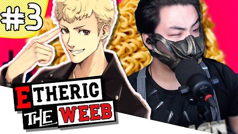 Stream | 3. Etheric the Weeb (Reuploaded)