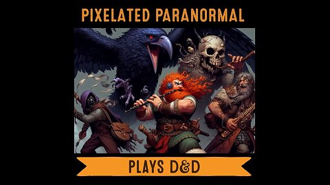 The Pixelated Paranormal Podcast: Pixelated Plays D&D campaign part 17