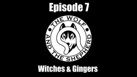 Episode 7 - Witches and Gingers