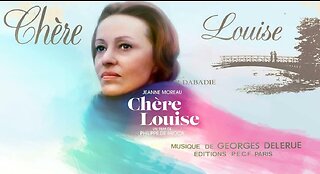 Chère Louise (Dear Louise) ~ by Georges Delerue