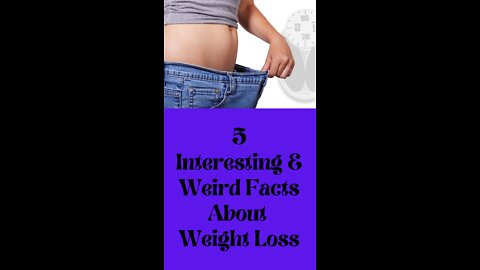 Interesting & Weird Facts About Weight Loss