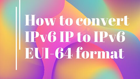 How to convert IPv6 To IPv6 EUI-64 format