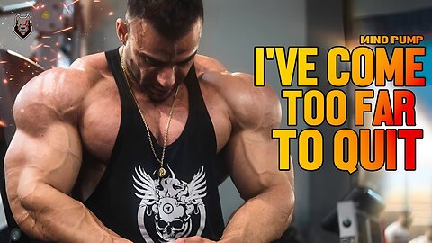 I'VE COME TOO FAR TO QUIT Best Motivational Video