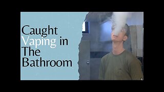 Caught Vaping in Bathroom In High School