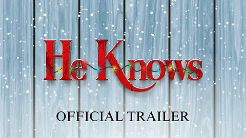 He Knows Trailer