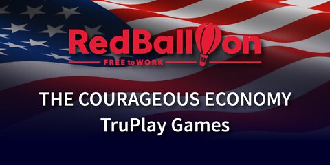 The Courageous Economy: TruPlay Games