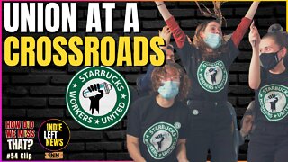 Starbucks Union Campaign Crossroads: Where Does It Go From Here? | a How Did We Miss That #54 clip