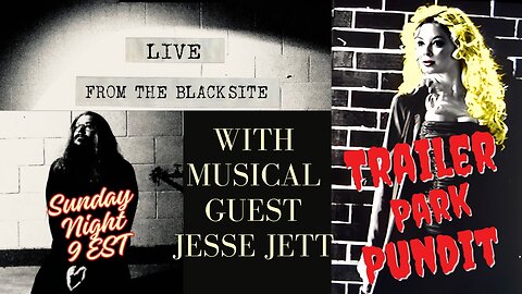 Trailer Park Pundit - Musical Guest Jesse Jett Live from The Blacksite