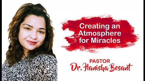 Creating an Atmosphere for Miracles