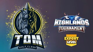 Opening Round, Expert - Highlands Tournament! (-30)