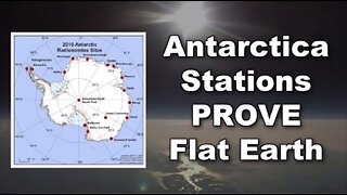 Antarctica Stations Prove Flat Earth