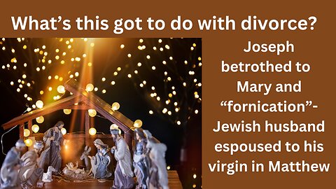 Every Christmas They Preach It, But Why Was Joseph the Husband? Divorce & Remarriage Taught By GOD