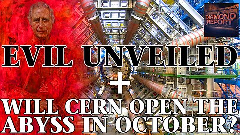 Evil Unveiled + Will CERN Open The Abyss In October? - The Diamond Report LIVE - 5/19/24