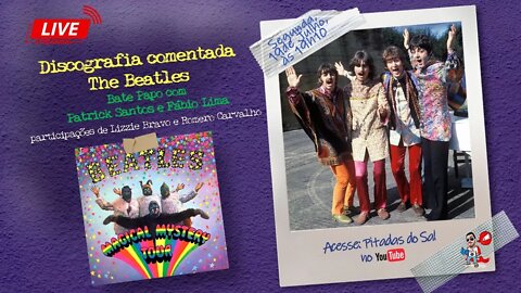 Discografia Comentada The Beatles - Magical Mystery Tour (1967), com Lizzie Bravo | Pitadas do Sa;