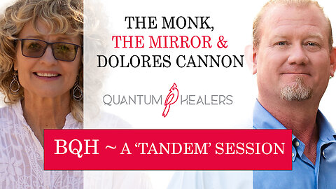 The Monk, The Mirror & Dolores Cannon