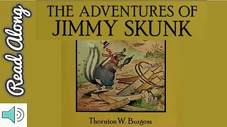 The Adventures of Jimmy Skunk by Thornton Burgess -- Read Aloud for Homeschool