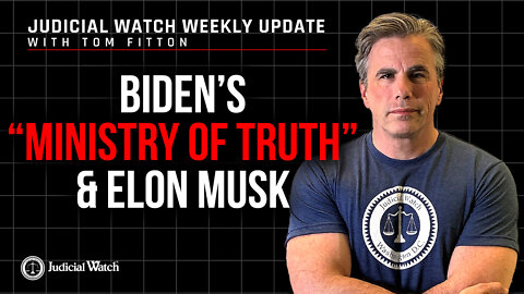 Biden’s “Ministry of Truth” & Elon Musk, BidenAdmin Targets O’Keefe/Project Veritas, BioLab Concerns