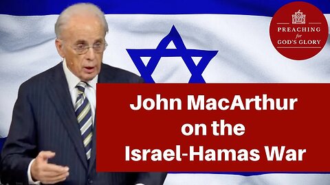 Everyone NEEDS to Know THIS! John MacArthur Speaks Out About the Israel-Hamas War