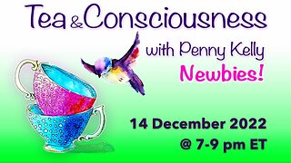 RECORDING [14 December 2022] 🍀 Tea & Consciousness with Penny Kelly