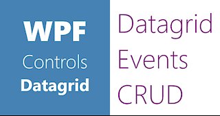 WPF Controls | 27-Datagrid | Events | Update Datagrid Rows| Part 8