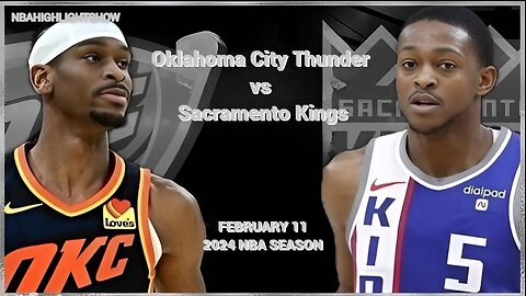 Oklahoma City Thunder vs Sacramento Kings Full Game Highlights | Feb 11 | 2024 NBA Season