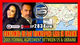 EP 2834-6PM CONFIRMED: BioWeapons Labs In Ukraine Run Under DoD Per 2005 Treaty