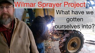 Wilmar Sprayer Project, What Have We Gotten Ourselves Into?