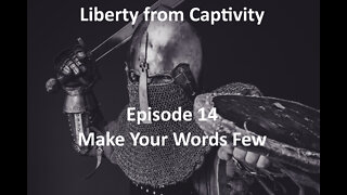 Episode 14 - Make Your Words Few