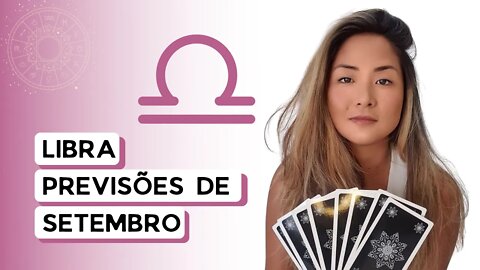 TAROT | PREVISÕES | SIGNO DE LIBRA | SETEMBRO 2022