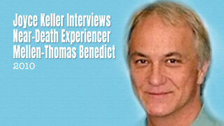 Joyce Keller Interviews Near-Death Experiencer Mellen-Thomas Benedict