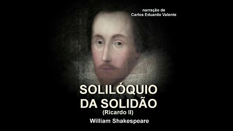 AUDIOBOOK - SOLILÓQUIO DA SOLIDÃO (Ricardo II) - de William Shakespeare