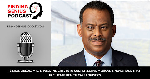 Lishan Aklog, M.D. Shares Insights into Cost Effective Medical Innovations