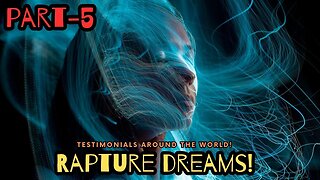 Global Phenomenon: Rapture Dream Testimonials! Part 5