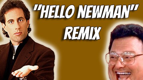 Hello Newman (Remix) feat. The Seinfeld Cast