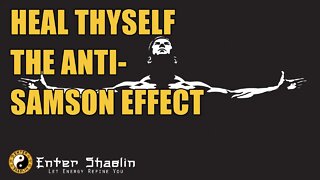 Heal Thyself | The Reverse Samson Effect | Healing Journey | Mind Body Spirit