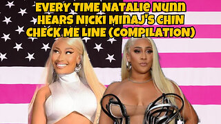 Every Time Natalie Nunn Hears Nicki Minaj's Chin Check Me Line (compilation)