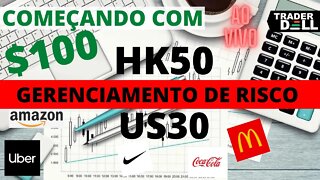 OPERANDO HK50 + US30 - FOREX - AÇÕES - GERENCIAMENTO DE RISCO COMEÇANDO $100 [LIVE] PARA INICIANTES