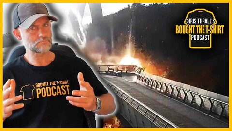 UK Accused Of TERROR ATTACK On Kerch Bridge? | Chris Thrall's Bought the T-Shirt Podcast
