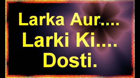 Larka Aur Larki Ki Dosti