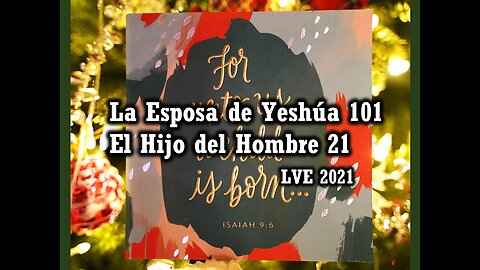 La Esposa de Yeshúa 101 - El Hijo del hombre 21