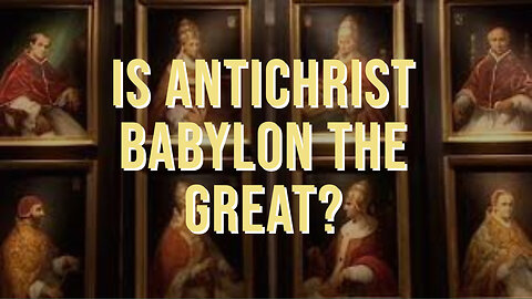 Is the Antichrist Babylon the Great?