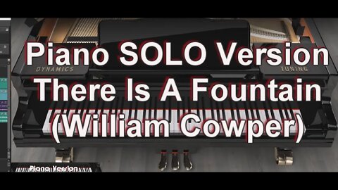 Piano SOLO Version - There Is A Fountain (William Cowper)