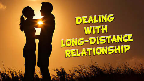 How to Make LONG DISTANCE RELATIONSHIP Work