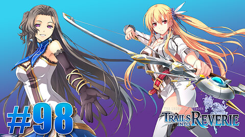 The Legend of Heroes: Trails into Reverie Part 98 - All Boss Fights & Black Zemurian Ore Shard