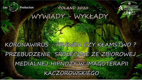 KORONAWIRUS PRAWDA CZY KŁAMSTWO ? PRZEBUDZENIE ZE ZBIOROWEJ MEDIALNEJ HIPNOZY /2020 ©TV LEO STUDIO