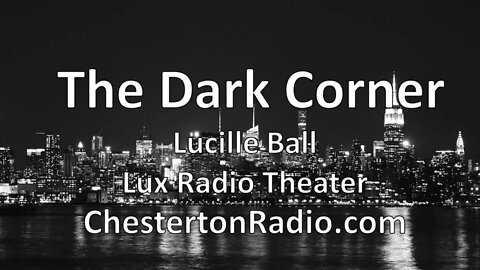 The Dark Corner - Lucille Ball - Film Noir - Lux Radio Theater